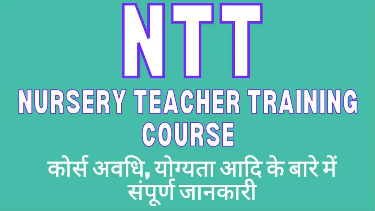 Nursery Teacher Training (NTT) Course Details 2022 : Syllabus